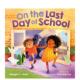Day 预售 最后一天 the 学期 原版 School Last 英文儿童绘本