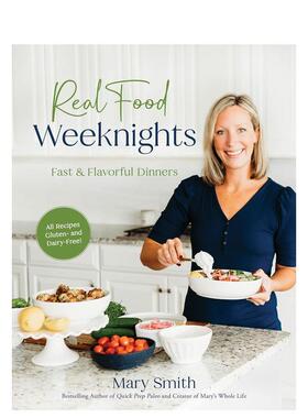 【预售】真正的美食周末之夜：快速美味的晚餐 Real Food Weeknights: Fast & Flavorful Dinners 原版英文餐饮生活美食