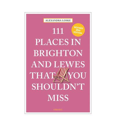 【预售】布莱顿和刘易斯不可错过的111个地方 111 Places in Brighton & Lewes That You Shouldn't 原版英文旅行 善本图书