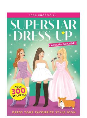 【现货】明星换装：爱莉安娜?格兰德 Superstar Dress-Up Ariana Grande:  Unofficial 原版英文儿童趣味 善本图书