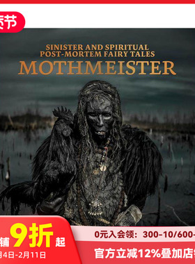 【现货】比利时艺术家Mothmeister：暗黑死后童话 Sinister and Spiritual Post-Mortem Fairy Tales 原版英文摄影作品集 善本图书