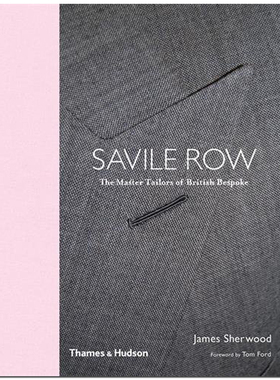 【现货】【T&H】Savile Row: The Master Tailors of British Bespoke，萨维尔街: 英国定制裁缝大师 英文原版服装服饰时装设计
