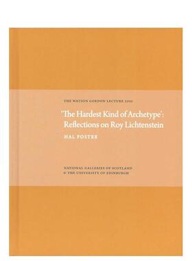 【预售】难以定义的原型：对罗伊?利希滕斯坦的思考 Hardest Kind of Archetype 原版英文艺术画册画集