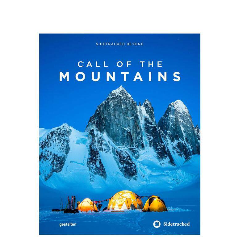 【现货】群山的呼唤:超越极限 Call of the Mountains: Sidetracked Beyond 原版英文旅行 攀登高峰 自然摄影