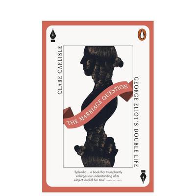 【预售】婚姻问题：乔治·艾略特的双重生活 The Marriage Question: George Eliot's Double Life 原版英文文学传记 善本图书