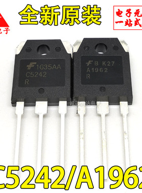 2SA1962 2SC5242 全新原装 A1962 C5242 进口仙童 TO-3P 限量出售