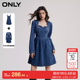 绫致ONLY2025春夏新气质休闲百搭短款 牛仔套装 连衣裙女潮