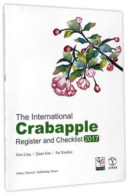 The International Crabapple Register and Checklist 2017(英文版） 9787503889363 郭翎,权键,靳晓白 中国林业出版社