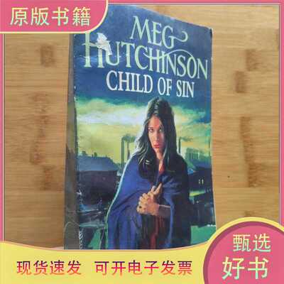 CHILD OF SIN MEG HUTCHINSON/MEG HUTCHINSON/MEG HUTCHINSON