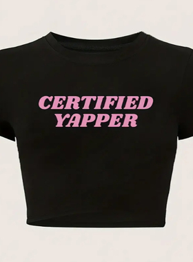 Certified Yapper T shirt 夏日露脐短款T恤个性英文字母印花体恤