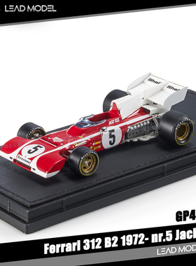 现货|Jacky Ickx 312 B2 1972 #5 #6 #7 GP Replicas 1/43 车模型