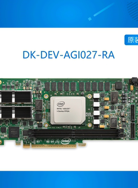 DK-DEV-AGI027-RA Agilex™ 7 FPGA I 系列开发套件R-Tile F-Tile