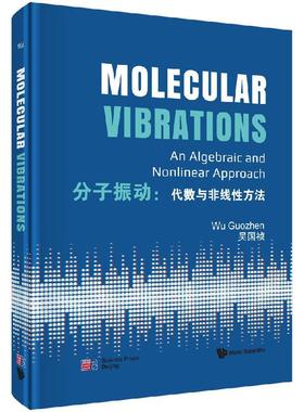 Molecular Vibrations: An Algebraic and Nonlinear Approach(分子振动：代数与非线性方法)