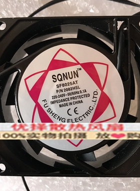 全新SUNON建准AC220V SF8025AT P/N 2082HBL/HSL机柜3082风扇1082