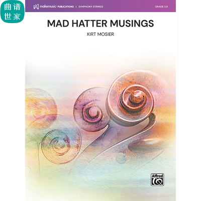 Mad Hatter Musings 疯狂帽匠的思考 弦乐团 3-4级 总谱 分谱 mp3
