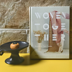 【当天发】【官方.原版 全新塑封当天发货】Woven Together织物语邂逅质感编织艺术 手作达人编织技巧染布技法艺术 9789887449225