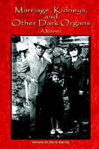 【预售】Marriage, Kidneys, and Other Dark Organs: A Memoir
