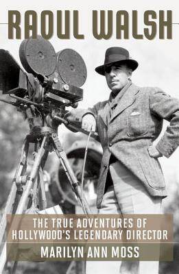 【预售】Raoul Walsh: The True Adventures of Hollywood's