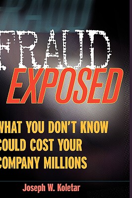 【预售】Fraud Exposed: What You Don'T Know Could Cost Your