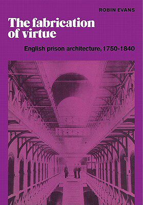 【预售】The Fabrication of Virtue: English Prison