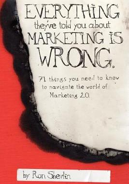 【预售】Everything They've Told You about Marketing Is
