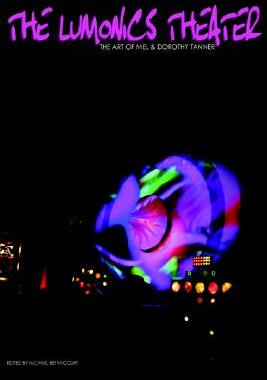 【预售】The Lumonics Theater: The Art of Mel & Dorothy