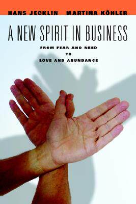 【预售】A New Spirit in Business: From Fear and Need to Love