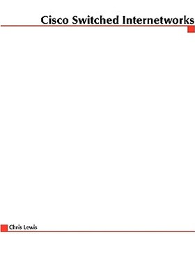 【预售】Cisco Switched Internetworks: Vlans, ATM and