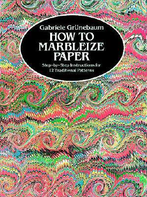【预售】How to Marbleize Paper: Step-By-Step Instructions
