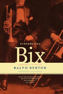 【预售】Remembering Bix: A Memoir of the Jazz Age