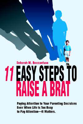 【预售】11 Easy Steps to Raise a Brat: Paying Attention to