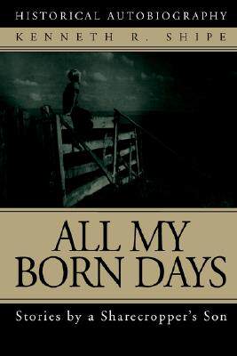 【预售】All My Born Days: Stories by a Sharecropper's Son