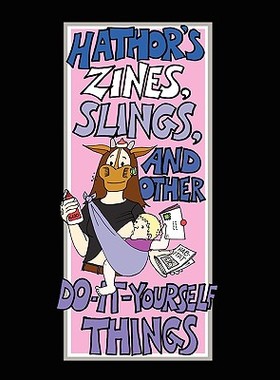 【预售】Hathor's Zines, Slings, and Other Do-It-Yourself