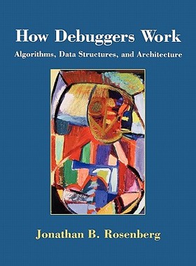 【预售】How Debuggers Work: Algorithms, Data Structures, And