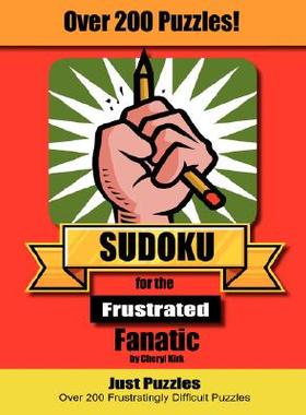 【预售】Sudoku for the Frustrated Fanatic: Just 200