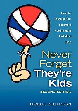 【预售】Never Forget They're Kids - Ideas for Coaching Your