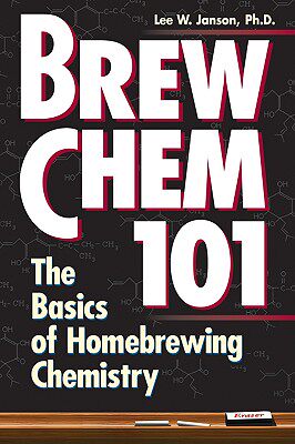 【预售】Brew Chem 101: The Basics of Homebrewing Chemistry