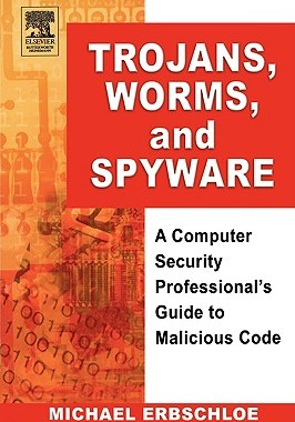 【预售】Trojans, Worms, and Spyware: A Computer Security