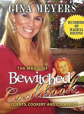 【预售】The Magic of Bewitched Cookbook: Clients, Cookery
