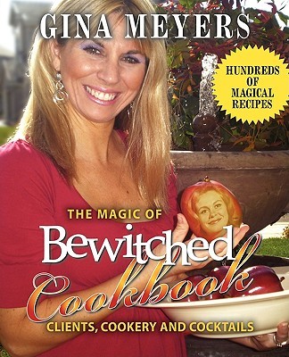 【预售】The Magic of Bewitched Cookbook: Clients, Cookery