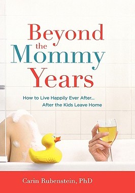 【预售】Beyond the Mommy Years: How to Live Happily Ever