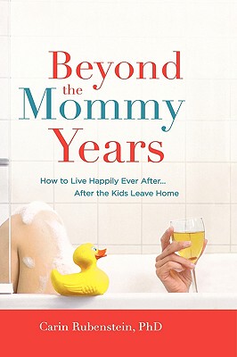 【预售】Beyond the Mommy Years: How to Live Happily Ever