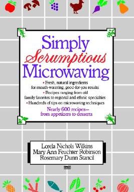 【预售】Simply Scrumptious Microwaving: A Collection of