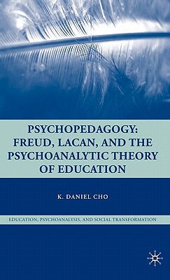 【预售】Psychopedagogy: Freud, Lacan, and the Psychoanalytic