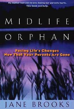 【预售】Midlife Orphan: Facing Life's Changes Now That Your