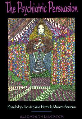 预订 The Psychiatric Persuasion: Knowledge, Gender, and