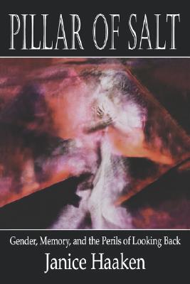 【预售】Pillar of Salt: Gender, Memory, and the Perils of