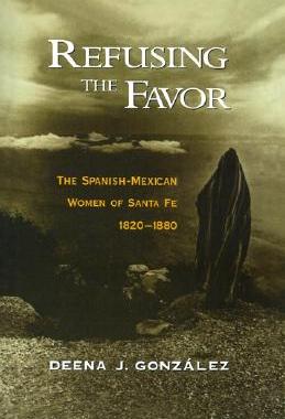 【预售】Refusing the Favor: The Spanish-Mexican Women of
