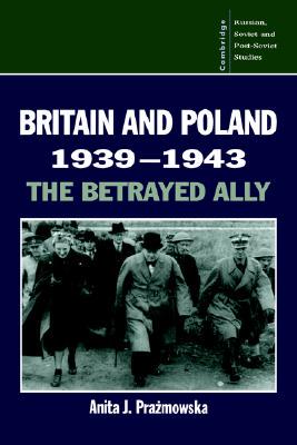 【预售】Britain and Poland 1939 1943: The Betrayed Ally