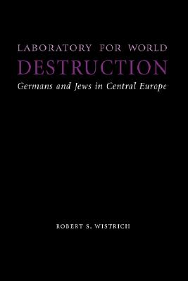 【预售】Laboratory for World Destruction: Germans and Jews 书籍/杂志/报纸 人文社科类原版书 原图主图